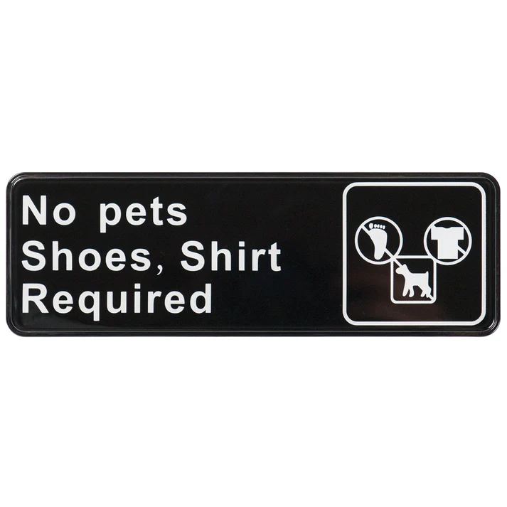 Information Signs 3"x 9" / No pets,Shoes,Shirt required